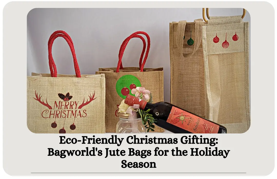 Eco-Friendly Christmas Gifting: Bagworld's Jute Bags for the Holiday Season​ bagworldindia eco friendly bags manufacturer