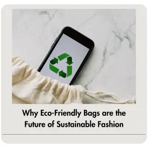 Why Eco-Friendly Bags are the Future of Sustainable Fashion bagworld india Eco friendly bags and accessories manufacturer . Bagworld your sustainable choice